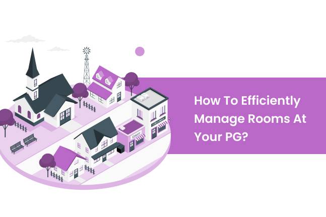 How To Efficiently Manage Rooms At Your PG?