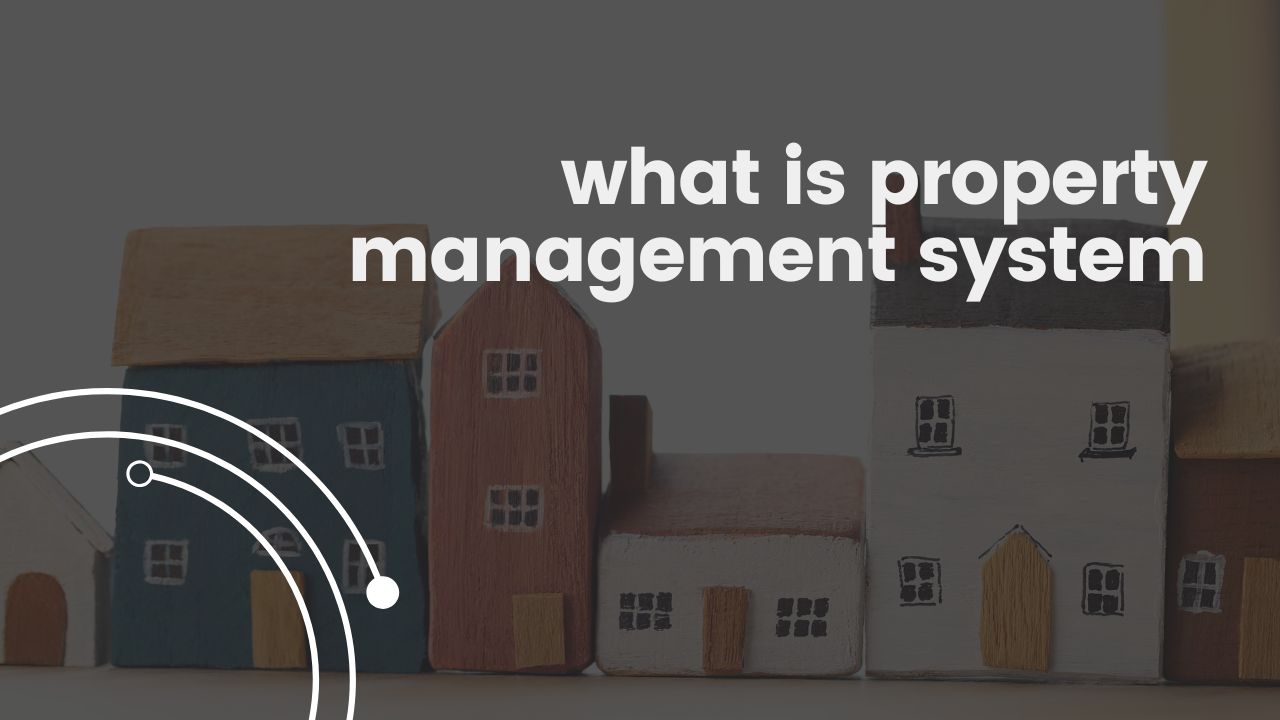 What Is Property Management System?